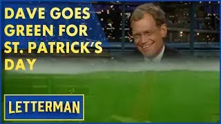 Dave Goes Green For St. Patrick's Day | David Letterman