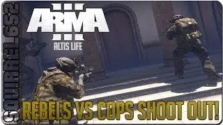 Arma 3 Altis Life - Rebels Vs Cops Shootout!
