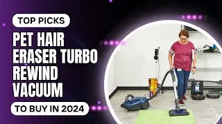 TOP PICKS: Pet Hair Eraser Turbo Rewind Vacuum - The Best Vacuum Cleaner for Pet to Buy in 2024