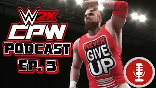 CPW CAW WRESTLING UNIVERSE   - CPW PODCAST EPISODE 3