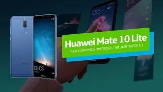 Huawei Mate 10 Lite - Pantalla FullView y 4 c&aacute;maras