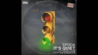 Spoda - It&rsquo;s Quiet Feat. Eddie Kaine (Prod. The Standouts)