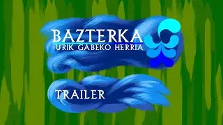 Trailer : Bazterka - Urik Gabeko Herria