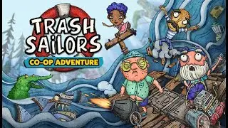 Trash Sailors -  Out Today on Steam - Streaming Cooperative