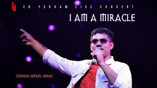 I AM A MIRACLE | JOSHUA ISRAEL ISAAC | EN YEKKAM OPEN AIR LIVE CONCERT