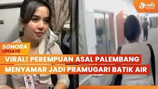 Viral! Menyamar Jadi Pramugari, Perempuan Asal Palembang Diamankan | SONORA UPDATE