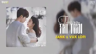 Thương Th&igrave; Th&ocirc;i - Jank (Vux Lofi) | Rời Bỏ Nơi Anh Biết Em C&oacute; Vui B&ecirc;n Người | L&acirc;u Phai Chill