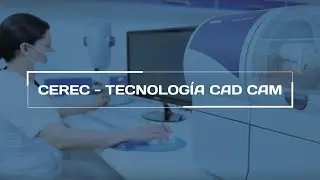 Cerec - Tecnología CAD CAM para elaboración de prótesis dentales de alta calidad