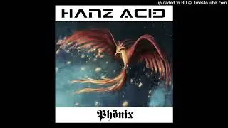 Hanz Acid - Ph&ouml;nix - 03 Ph&ouml;nix
