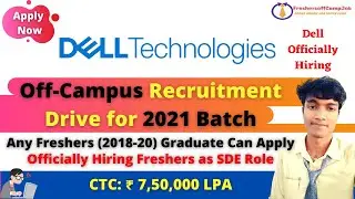 Dell Off-Campus Recruitment Drive 2021 | Dell Hiring Freshers(2018-2020) As TS Role (CTC: 7.5 LPA )