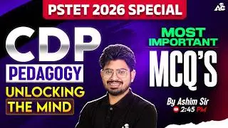 PSTET Exam Preparation 2026 | CDP MCQs | Child Development & Pedagogy MCQ By Ashim Sir