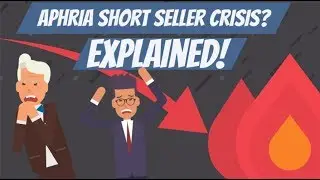 Aphria's Drop and Short Seller Report Explained!