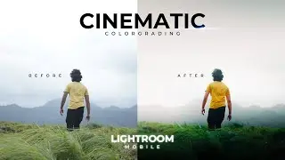 Cinematic Color Grading | Lightroom Mobile Tutorial | Cenema X