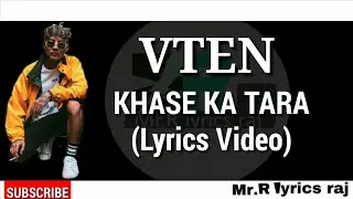 VTEN - KHASE KA TARA (Lyrics Video) | Mr.R lyrics raj