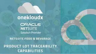 NETSUITE FOOD & BEVERAGE  - Product Lot Traceability Capabilities