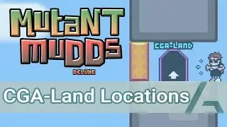 Mutant Mudds Deluxe | All CGA-Land Doors Locations