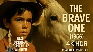 The Brave One (1956) | Michel Ray & Elsa C&aacute;rdenas | 4K HDR | Channel Classic TV 1 HD