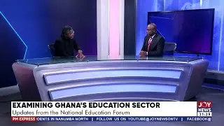 Examining Ghana's Education Sector: Updates from the National Education Forum | PM Express(25-2-25)