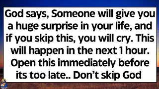 🧾God says, this will happen in 1 hour. Someone will give you a huge surprise in your life, Dont skip