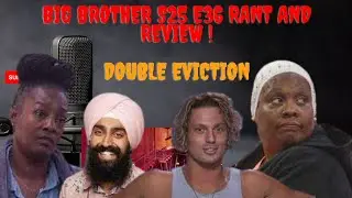Big Brother S25 E34 Rant and Review