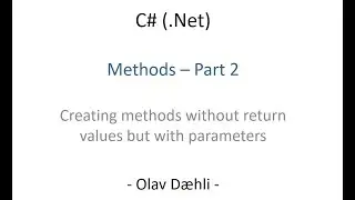 C# – Methods part 2 – Passing values to parameters