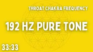 ⚡ 192 HZ PURE TONE  ⚡ THROAT CHAKRA ⚡ 33:33 ⚡ BEN SHAMAN