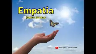 Mensagem - Empatia - Mauro Bonfim