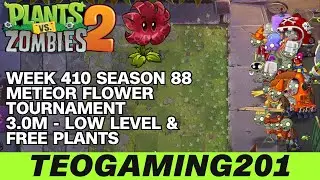 3.0M | Week 410 Meteor Flower Tournament | PvZ 2 | Arena | Season 88 (LOW LEVEL)