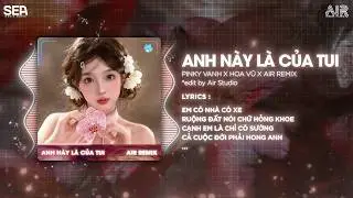 Anh N&agrave;y L&agrave; Của Tui (Bản Chuẩn TikTok) - Pinky Vanh x Hoa Vũ ♫ Em Đ&acirc;y Kh&ocirc;ng Thiếu Kh&ocirc;ng Thiếu Thứ G&igrave;
