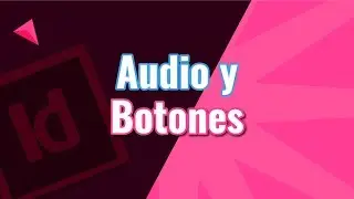 PDF Interactivo en InDesign (Audio y Botones Parte 2).
