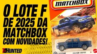 O lote &ldquo;F&rdquo; de 2025 da Matchbox! O sexto lote deste ano com boas novidades!
