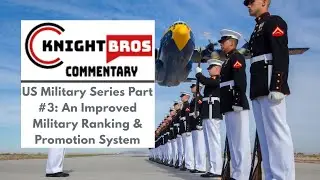 US Military Series #3: An Improved Military Ranking & Promotion System