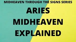 Aries Midheaven Explained