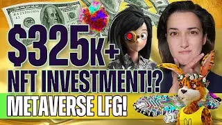 $325k+ NFT Investment! (#Metaverse Deep Dive!) - Latest #NFT Buys