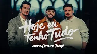 Andr&eacute; e Felipe e @ojottape - Hoje Eu Tenho Tudo