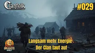Clanfolk Let’s Play #29 – Neue Hilfe, langsamer Fortschritt