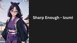 Sharp Enough - Izumi