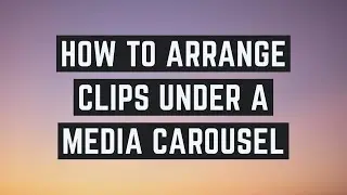 How to arrange clips under a media carousel with Shox app