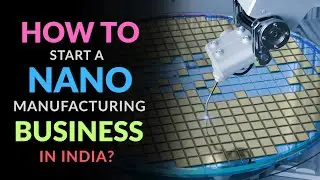 How to Start a Nanomanufacturing Business in India? &ndash; [Hindi] &ndash; Quick Support