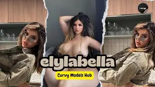 elylabella ✅️-Curvy Model Plus Size Fashion |Biography, Wiki, Age,Facts Plus Size Fashion Model
