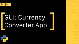 How To Build a Currency Converter App with Python