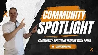 Community Spotlight Insight with Peter