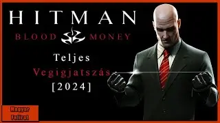 A megállíthatatlan klón - Hitman Blood Money - Gyerekkorom RETRÓ játékai - Teljes Végigjátszás