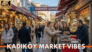 ISTANBUL TURKEY 2026 4K WALKING TOUR | Kadık&ouml;y Asian Side Market&mdash;Best Food Spots, Bars & Real Vibes