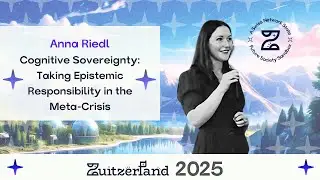 Anna Riedl on Cognitive Sovereignty: Taking Epistemic Responsibility in the Meta-Crisis