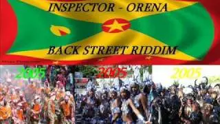 INSPECTOR - ORENA - BACK STREET RIDDIM - GRENADA SOCA 2005