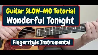 WONDERFUL TONIGHT (Slow-motion Guitar Tutorial with FREE TAB)