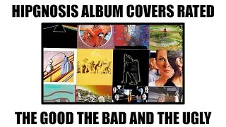 HIPGNOSIS ALBUM COVERS RATED - THE GOOD THE BAD AND THE UGLY