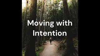 Moving with Intention: Episode 2 - Escapism