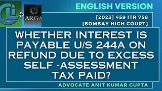 WHETHER INTEREST IS PAYABLE U/S 244A ON REFUND DUE TO EXCESS SELF -ASSESSMENT TAX PAID?